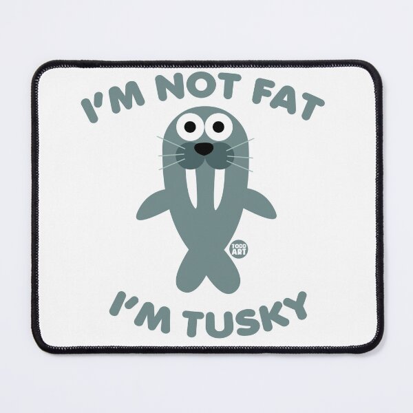 Item preview, NOT FAT HUSKY WALRUS designed and sold by TODD GOLDMAN.