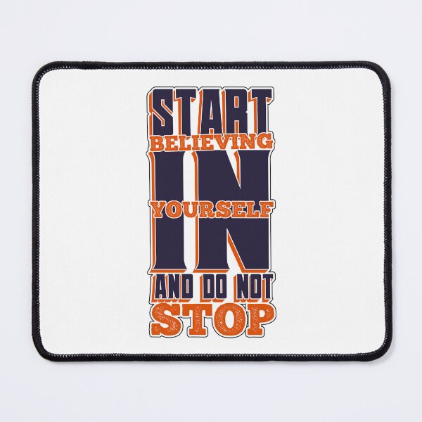 Item preview, start believing in yourself and do not stop designed and sold by ShabayekShop.