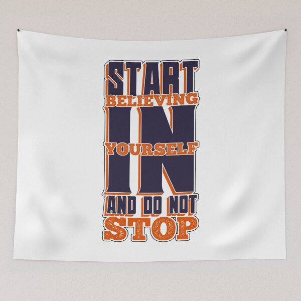 Item preview, start believing in yourself and do not stop designed and sold by ShabayekShop.