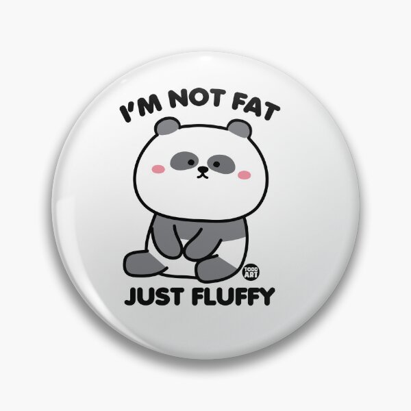 Artikelvorschau, NOT FAT JUST FLUFFY PANDA entworfen und verkauft von TODD GOLDMAN.