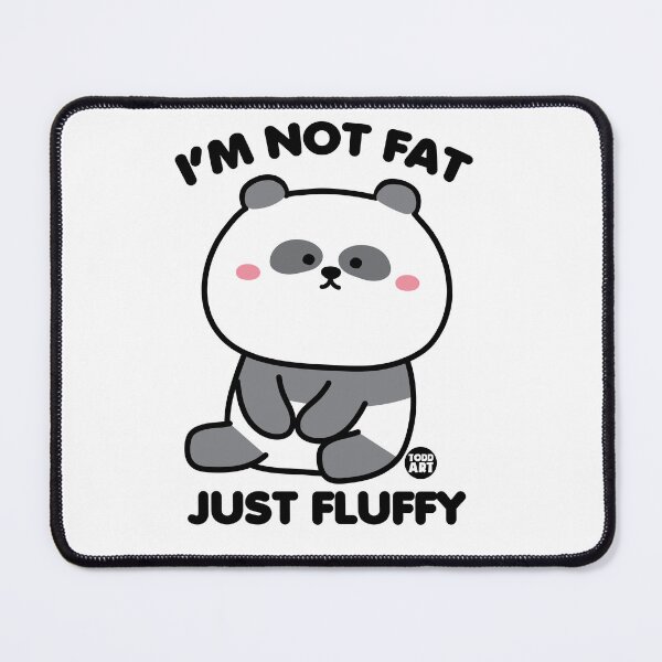 Item preview, NOT FAT JUST FLUFFY PANDA designed and sold by TODD GOLDMAN.