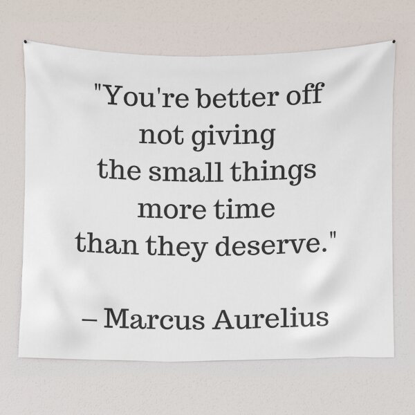 Item preview, STOIC philosophy quotes - Marcus Aurelius - You are better off not giving the small things more time than they deserve designed and sold by Inspirationmotivation.