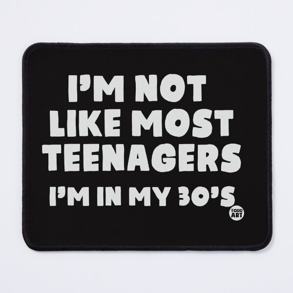 Item preview, NOT LIKE MOST TEENAGERS IN 30S designed and sold by TODD GOLDMAN.