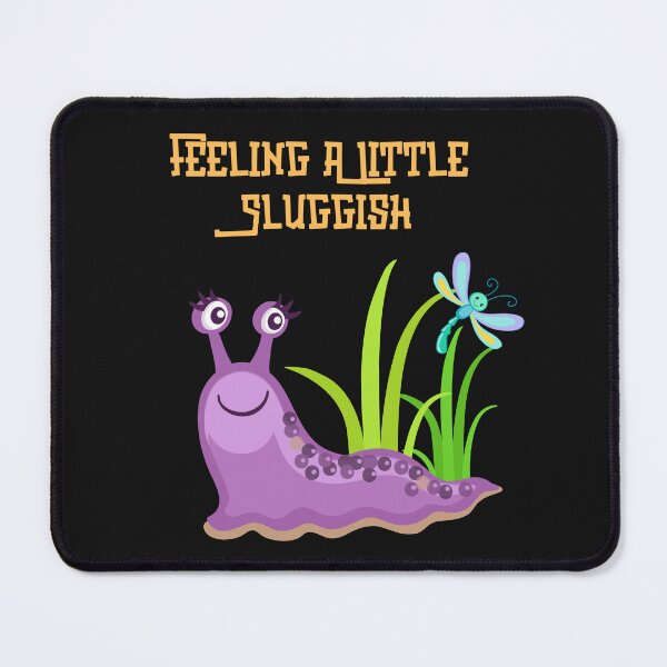Item preview, Feeling A Little Sluggish designed and sold by AlienOccupation.