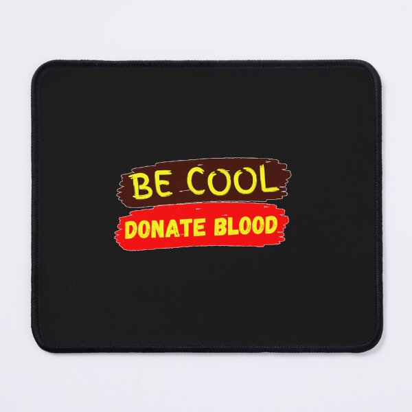 Item preview, Be Cool Donate Blood designed and sold by BennettBergnaum.