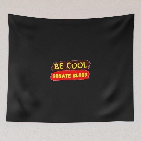 Item preview, Be Cool Donate Blood designed and sold by BennettBergnaum.