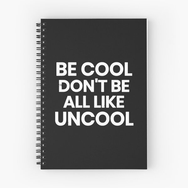 Item preview, Be Cool Don't Be All Like Uncool RHONY Luann De Lessepes Quote   designed and sold by BennettBergnaum.