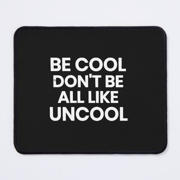 Item preview, Be Cool Don't Be All Like Uncool RHONY Luann De Lessepes Quote designed and sold by BennettBergnaum.
