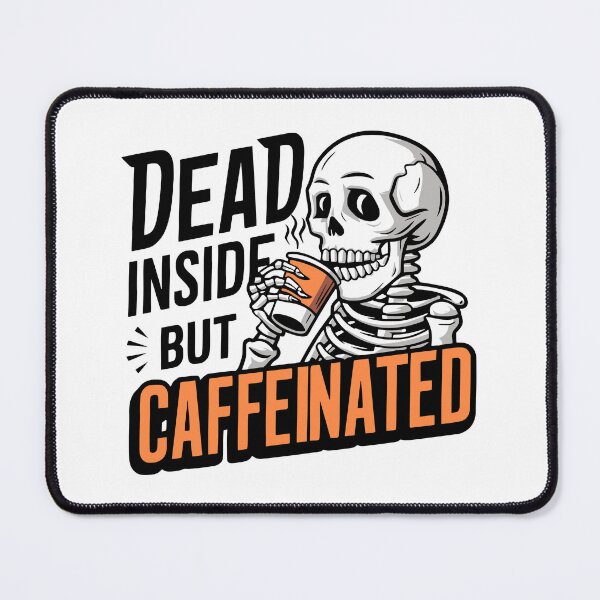 Item preview, Dead Inside But Caffeinated! Funny Skeleton Drinking Coffee designed and sold by PMCreative.