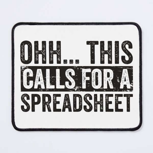 Item preview, Ohh This Calls For A Spreadsheet designed and sold by Golgorr.