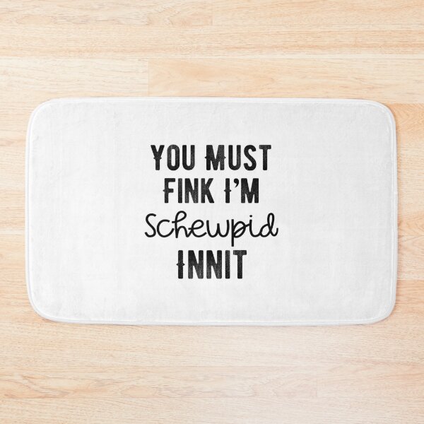 Item preview, You Must Think I am Stupid Innit Humorous British Joke - Schewpid Funny British Slang designed and sold by FociCreate.