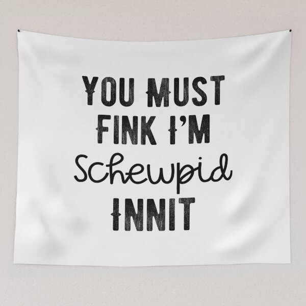 Item preview, You Must Think I am Stupid Innit Humorous British Joke - Schewpid Funny British Slang designed and sold by FociCreate.