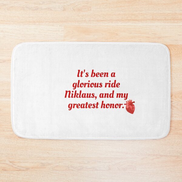 Item preview, It's been a glorious ride Niklaus, and my greatest honor. designed and sold by Sapeace.