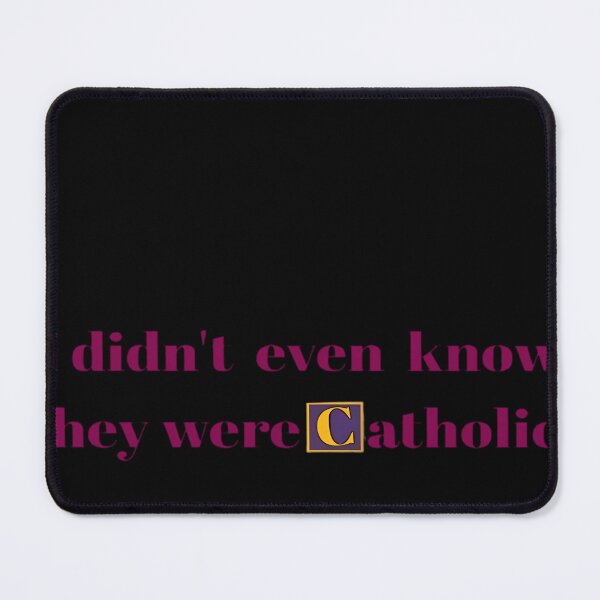 Item preview, Protons Have Mass I Didnt Even Know They Were Catholic Funny designed and sold by GeorTaylor.