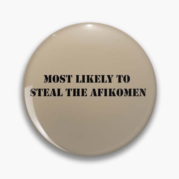 Item preview, Funny Passover Meme that says "Most Likely to Steal the Afikomen", made by EndlessEmporium designed and sold by EndlessEmporium.