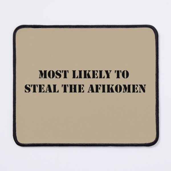 Item preview, Funny Passover Meme that says "Most Likely to Steal the Afikomen", made by EndlessEmporium designed and sold by EndlessEmporium.