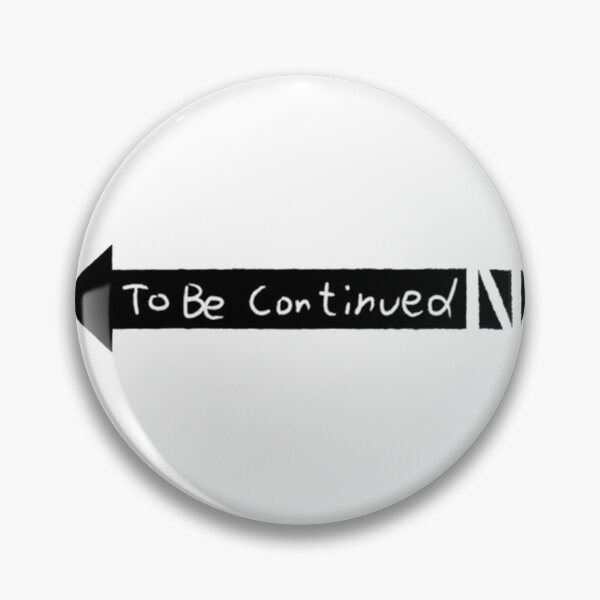 Item preview, To be continued  designed and sold by Alliumcep4.