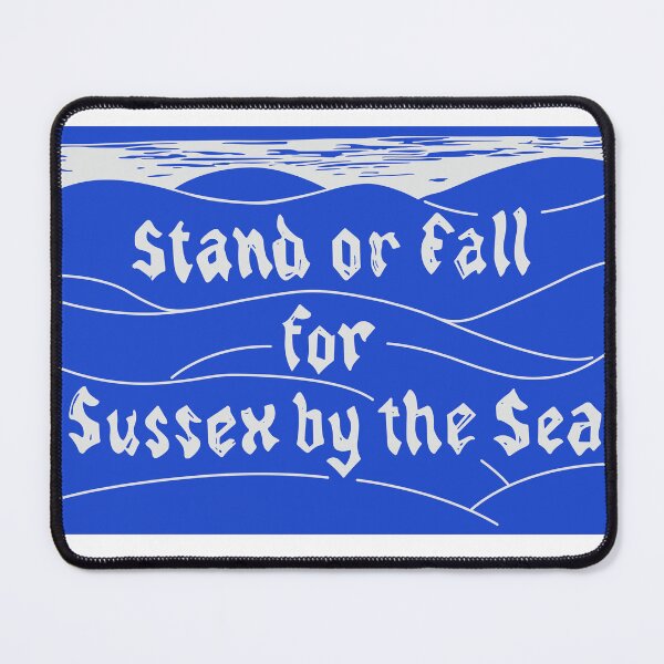 Item preview, Stand or Fall for Sussex by the Sea! designed and sold by gleinb.