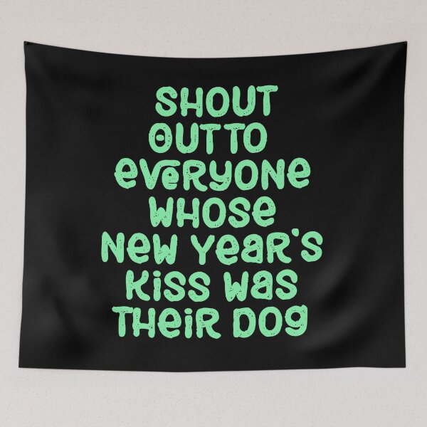 Item preview, shout out to everyone whose new year's kiss was their dog designed and sold by BritySpear.