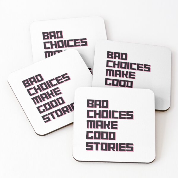 Item preview, Bad Choices Make Good Stories, bad choices good stories designed and sold by Rsartist01.