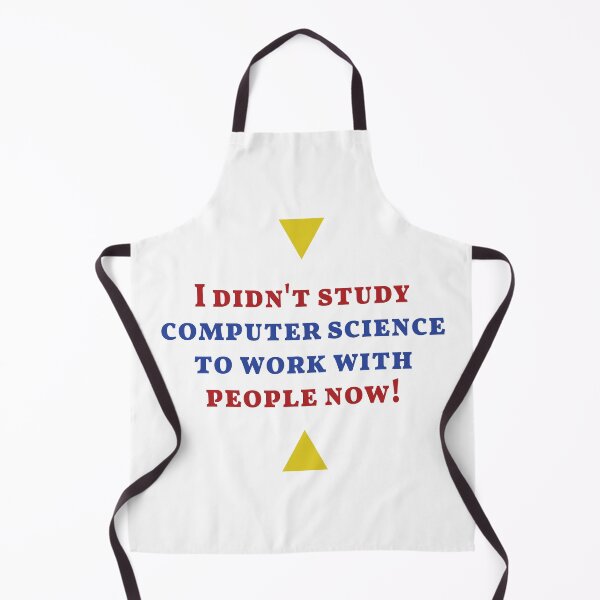 Item preview, I didn't study computer science to work with people now. designed and sold by adam1762.