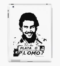 PLATA O PLOMO _ ESCOBAR iPad Case/Skin