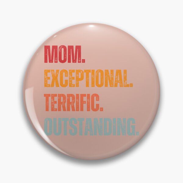 Item preview, Mom, Exceptional, Terrific, Outstanding. designed and sold by aadamshopping.