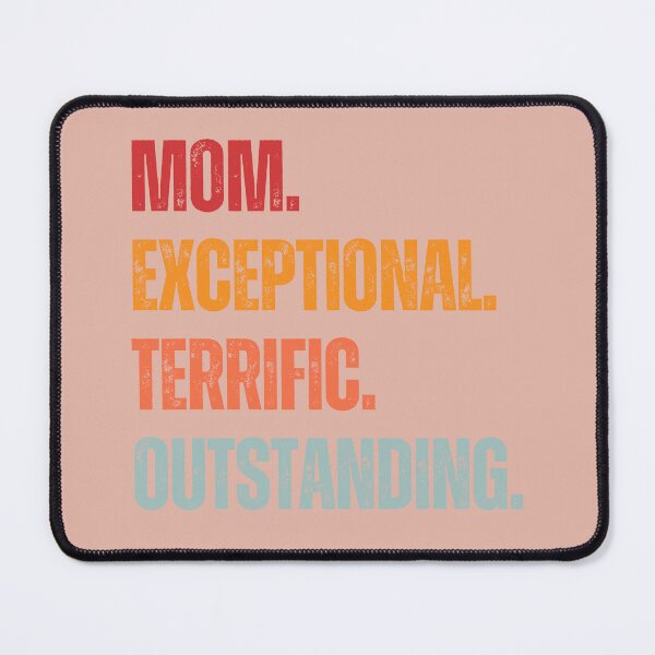 Item preview, Mom, Exceptional, Terrific, Outstanding. designed and sold by aadamshopping.