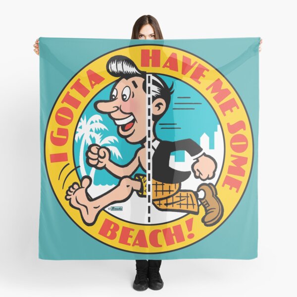 I Gotta Have Me Some Beach! Scarf