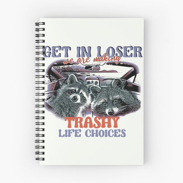 Item preview, Get in loser, we're making trashy life choices! designed and sold by DragonScar.