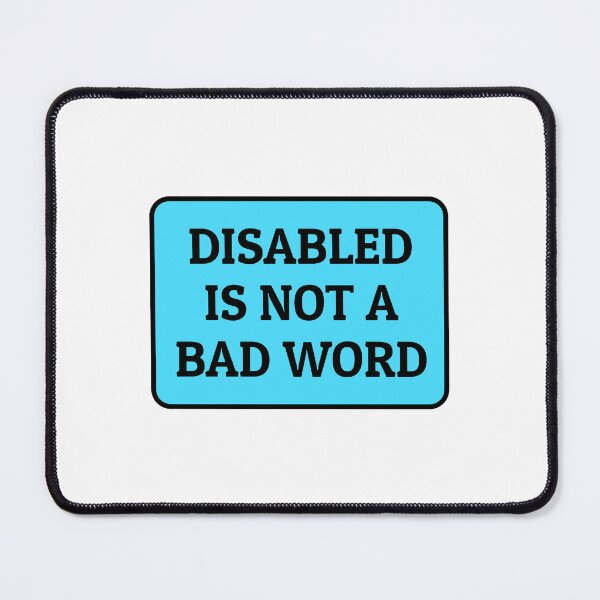 Item preview, Disabled Is Not A Bad Word  - disability pride designed and sold by Inspirationmotivation.