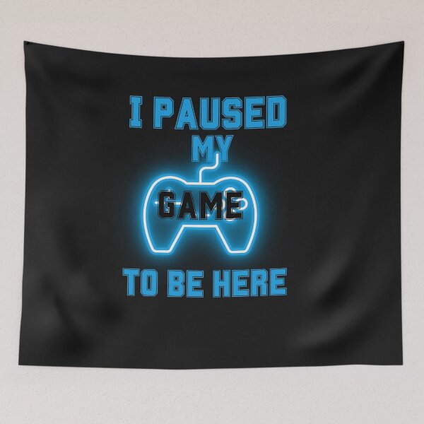 Item preview, I Paused My Game To Be Here designed and sold by AlienOccupation.