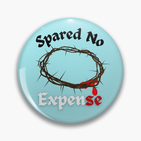 Item preview, Spared No Expense designed and sold by YouKnowItsTrue.