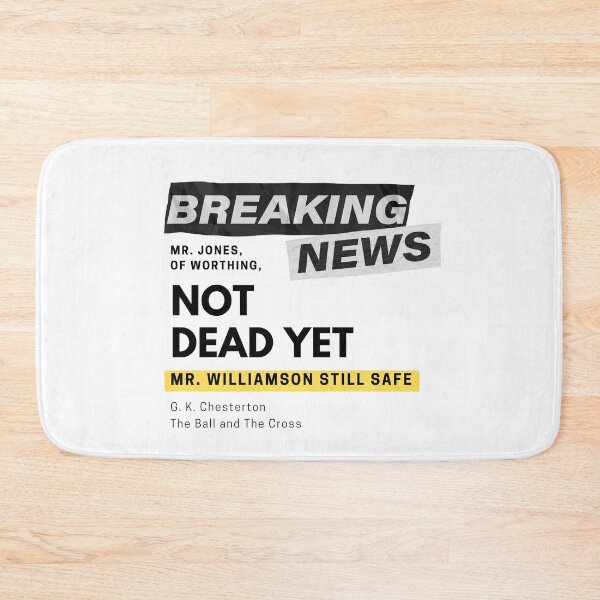 Item preview, Breaking NEWS: NOT DEAD YET funny Chesterton Quote designed and sold by TheWriteHand.