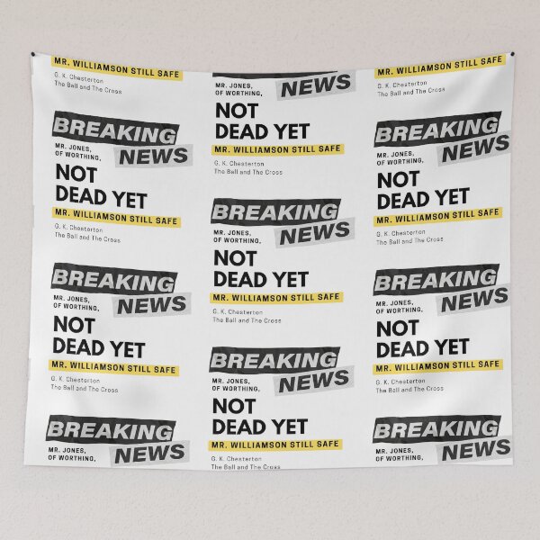Item preview, Breaking NEWS: NOT DEAD YET funny Chesterton Quote designed and sold by TheWriteHand.
