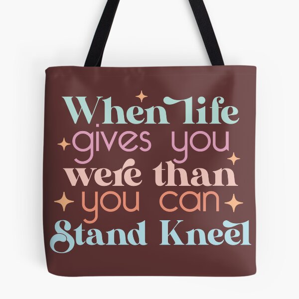 Item preview, When Life Gives You Were Than You Can Stand Kneel designed and sold by Melodiecom.