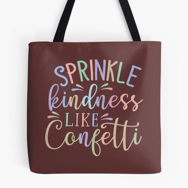 Item preview, Sprinkle Kindness Like Confetti designed and sold by Melodiecom.