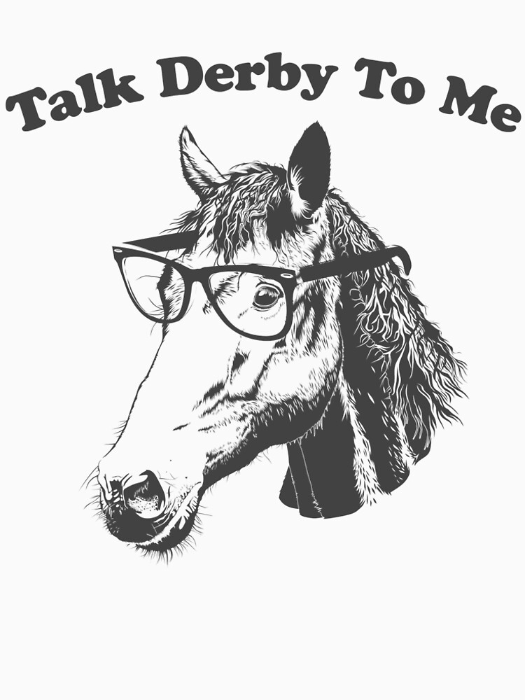 Discover Talk Derby To Me -  Kentucky Derby T-Shirt