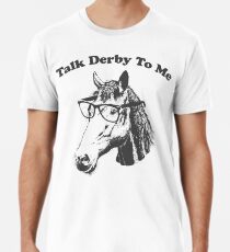 Gespräch Derby zu mir - lustiges Kentucky Derby Männer Premium T-Shirts