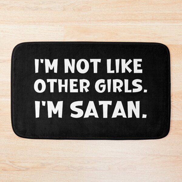 Item preview, I'm Not Like Other Girls I'm Satan designed and sold by ArtFromBeyond.