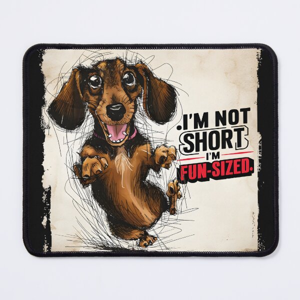 Item preview, I'm not short, I'm fun-sized -  Meet the Mighty Mini Dachshund! designed and sold by RebeccaRe.