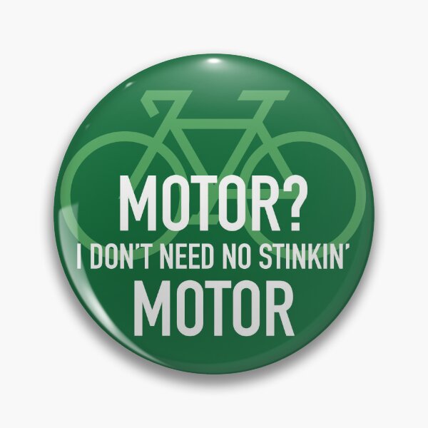 Item preview, I Do Not Need No Stinking Motor 5 designed and sold by SeeMac.