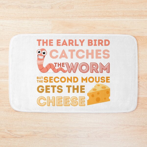Item preview, The Early Bird Catches the Worm, but the Second Mouse gets the Cheese designed and sold by ParenthoodPuns.