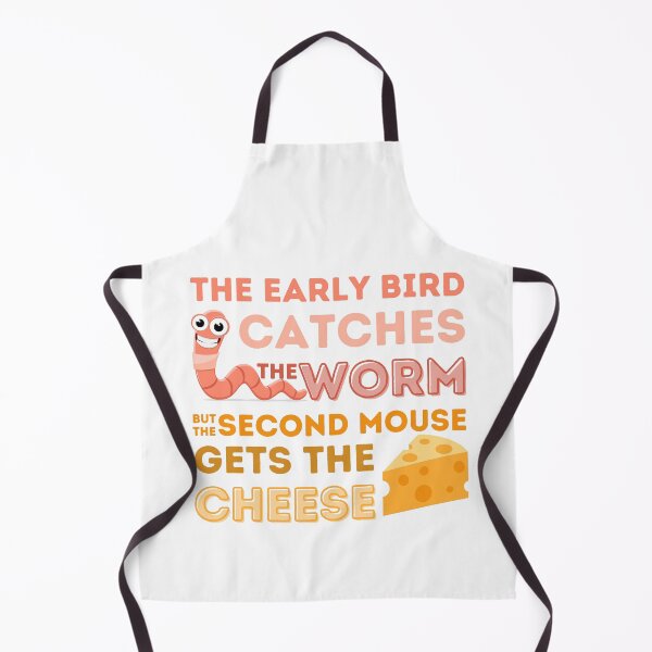 Item preview, The Early Bird Catches the Worm, but the Second Mouse gets the Cheese designed and sold by ParenthoodPuns.