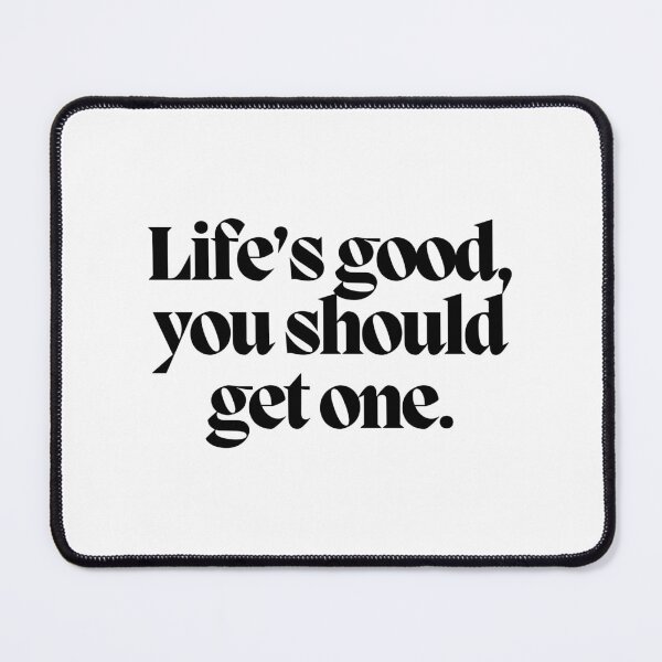 Item preview, Life's good, you should get one.  designed and sold by CharmStudio.