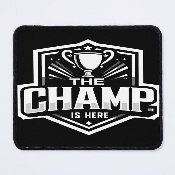 Item preview, The Champ is Here, motivational quotes,positivism,Champion's mentality,Winner. designed and sold by FreeWorldDesign.
