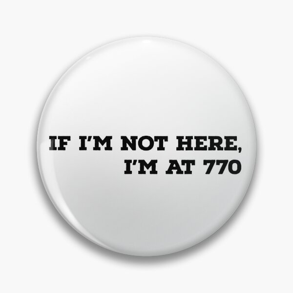 Item preview, If I'm Not Here, I'm at 770 designed and sold by purplealona.