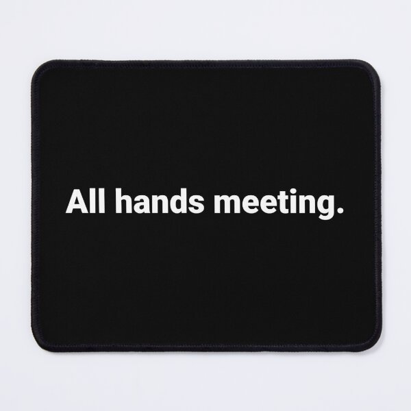 Item preview, All hands meeting. designed and sold by Text-based T-Shirts and Gifts.