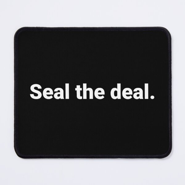 Item preview, Seal the deal. designed and sold by Text-based T-Shirts and Gifts.