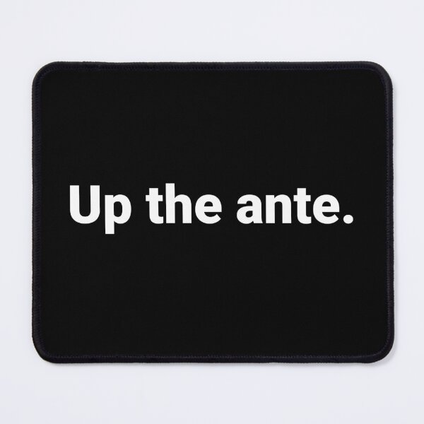 Item preview, Up the ante. designed and sold by Text-based T-Shirts and Gifts.